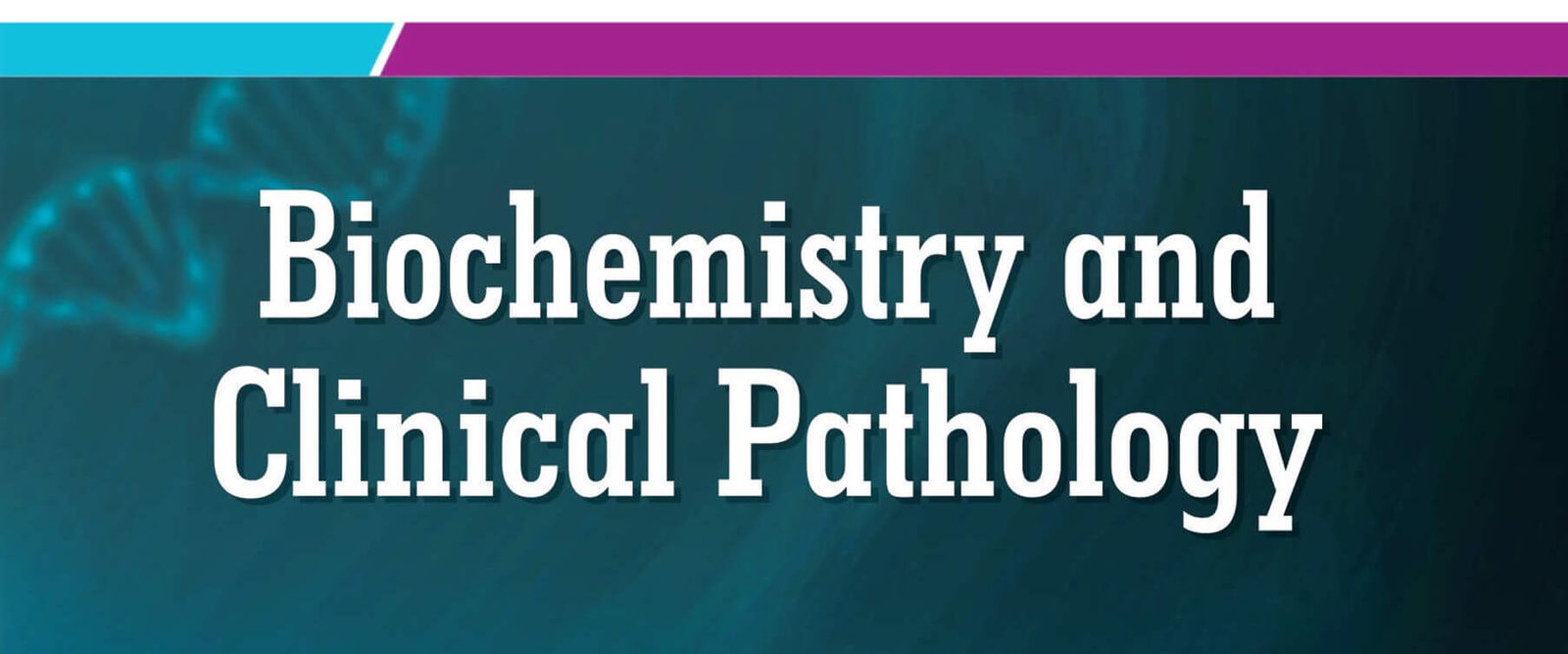 Biochemistry and Clinical Pathology